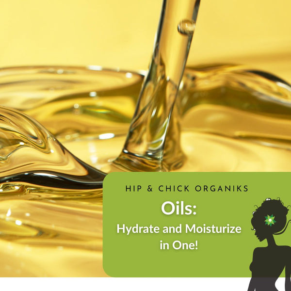 Oil: Hydrate and Moisturize in One!